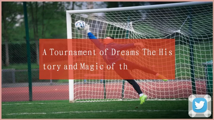 A Tournament of Dreams The History and Magic of th